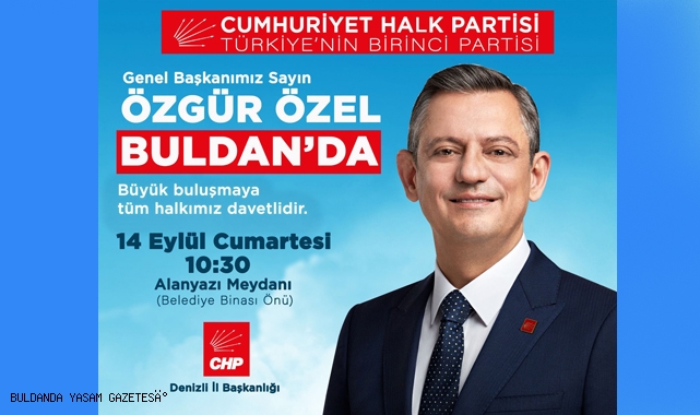 ÖZGÜR ÖZEL BULDAN’I ZİYARET EDECEK