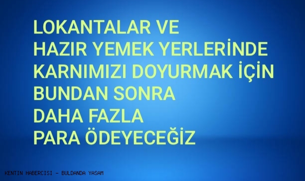 LOKANTALARDA FİYATLAR GÜNCELLENDİ