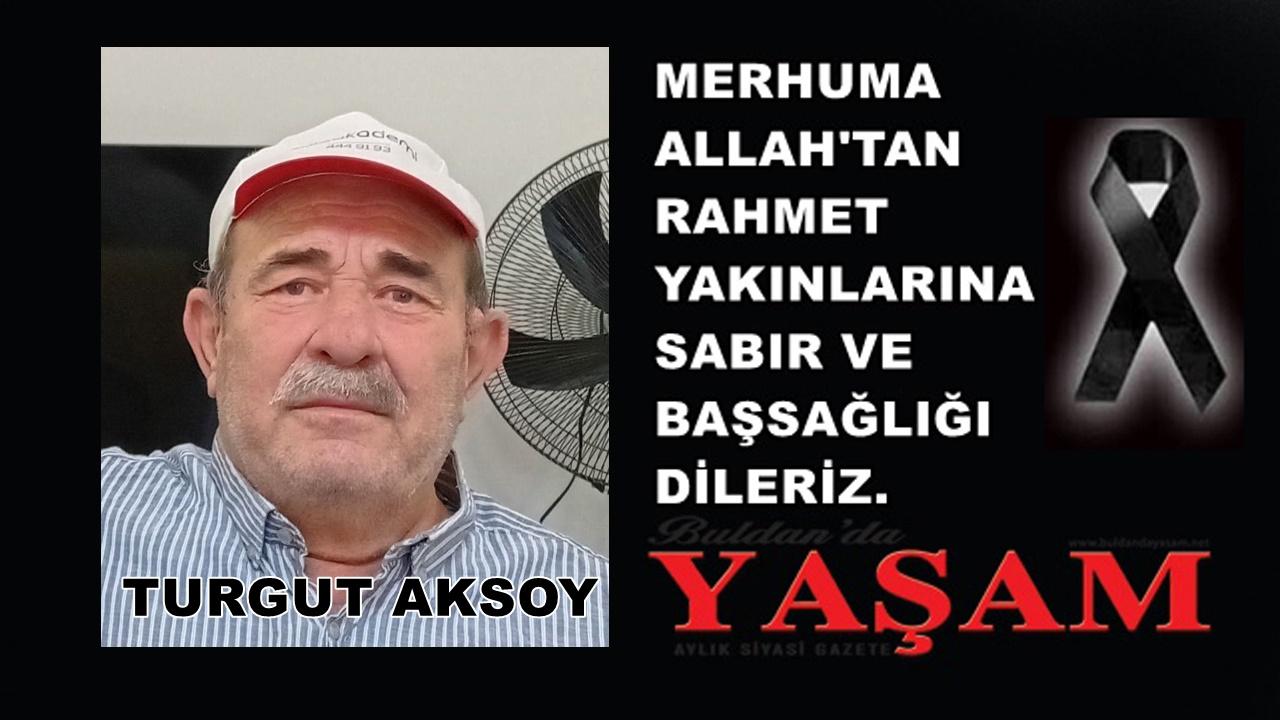 12 TEMMUZ 2026 – TURGUT AKSOY